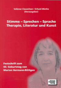 Stimme - Sprechen - Sprache. Therapie, Literatur und Kunst