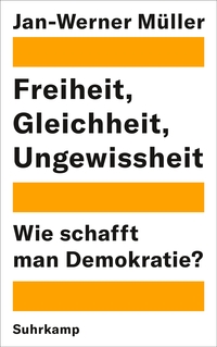 Freiheit, Gleichheit, Ungewissheit