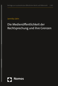 Die Medienöffentlichkeit der Rechtsprechung und ihre Grenzen