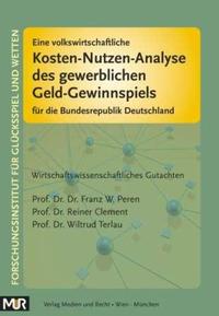 Eine volkswirtschaftliche Kosten-Nutzen-Analyse des gewerblichen Geld-Gewinnspiels für die Bundesrepublik Deutschland