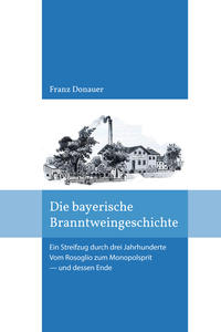 Die Bayerische Branntweingeschichte