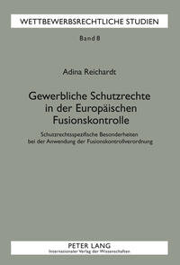 Gewerbliche Schutzrechte in der Europäischen Fusionskontrolle