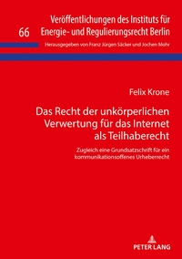 Das Recht der unkörperlichen Verwertung für das Internet als Teilhaberecht