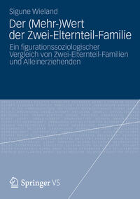 Der (Mehr-)Wert der Zwei-Elternteil-Familie