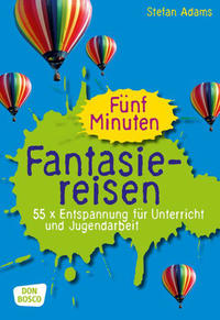 Fünf Minuten Fantasiereisen