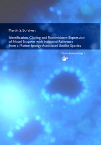 Identification, Cloning and Recombinant Expression of Novel Enzymes with Industrial Relevance from a Marine Sponge Associated Bacillus Species