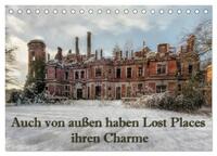 Auch von außen haben Lost Places ihren Charme (Tischkalender 2025 DIN A5 quer), CALVENDO Monatskalender