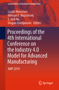 Proceedings of the 4th International Conference on the Industry 4.0 Model for Advanced Manufacturing