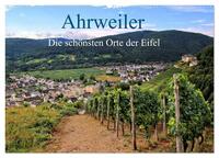 Die schönsten Orte der Eifel - Ahrweiler (Wandkalender 2025 DIN A2 quer), CALVENDO Monatskalender