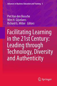 Facilitating Learning in the 21st Century: Leading through Technology, Diversity and Authenticity