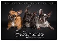 Bullymania - Französische Bulldoggen (Tischkalender 2025 DIN A5 quer), CALVENDO Monatskalender