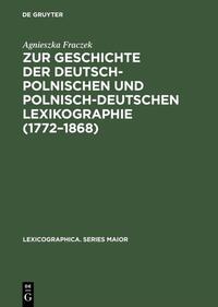 Zur Geschichte der deutsch-polnischen und polnisch-deutschen Lexikographie (1772–1868)