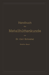 Handbuch der Metallhüttenkunde