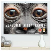 MENSCHEN-AFFEN-KINDER (hochwertiger Premium Wandkalender 2025 DIN A2 quer), Kunstdruck in Hochglanz