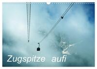 Zugspitze aufi (Wandkalender 2025 DIN A3 quer), CALVENDO Monatskalender