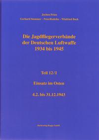 Die Jagdfliegerverbände der Deutschen Luftwaffe 1934-1945 Teil 12 / I