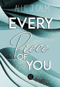 EVERY PIECE OF YOU