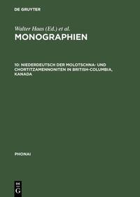 Monographien / Niederdeutsch der Molotschna- und Chortitzamennoniten in British-Columbia, Kanada