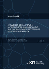 Einfluss der Kompaktierung auf die Elektrodenmikrostruktur und elektrochemische Performance bei Lithium-Ionen-Zellen