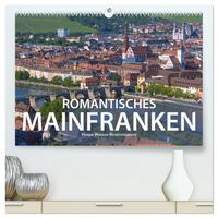 Romantisches Mainfranken (hochwertiger Premium Wandkalender 2025 DIN A2 quer), Kunstdruck in Hochglanz