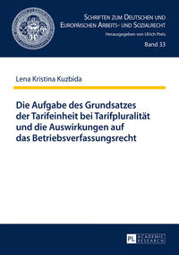 Die Aufgabe des Grundsatzes der Tarifeinheit bei Tarifpluralität und die Auswirkungen auf das Betriebsverfassungsrecht