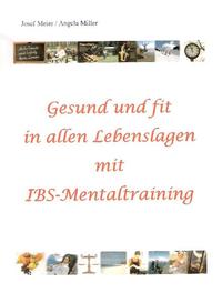 Gesund und fit in allen Lebenslagen mit IBS-Mentaltraining