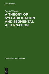 A Theory of Syllabification and Segmental Alternation