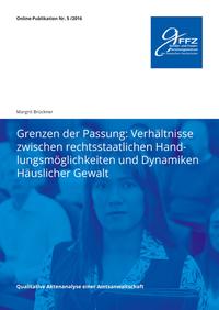 Grenzen der Passung: Verhältnisse zwischen rechtsstaatlichen Handlungsmöglichkeiten und Dynamiken Häuslicher Gewalt