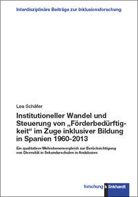 Institutioneller Wandel und Steuerung von „Förderbedürftigkeit“ im Zuge inklusiver Bildung in Spanien 1960-2013