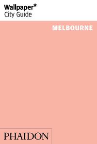 Wallpaper* City Guide Melbourne 2014