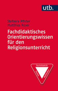 Fachdidaktisches Orientierungswissen für den Religionsunterricht