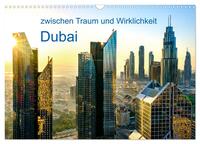 Dubai - zwischen Traum und Wirklichkeit (Wandkalender 2025 DIN A3 quer), CALVENDO Monatskalender