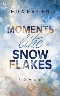 Moments like Snowflakes