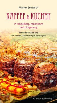 Kaffee und Kuchen in Heidelberg, Mannheim und Umgebung