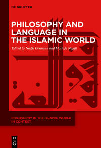 Philosophy in the Islamic World in Context / Philosophy and Language in the Islamic World