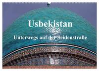 Usbekistan - Unterwegs auf der Seidenstraße (Wandkalender 2025 DIN A2 quer), CALVENDO Monatskalender