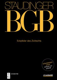 J. von Staudingers Kommentar zum Bürgerlichen Gesetzbuch mit Einführungsgesetz... / Eckpfeiler des Zivilrechts