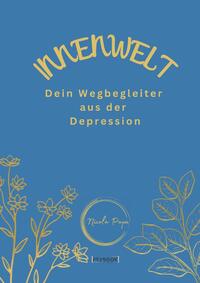 Innenwelt: Dein Wegbegleiter aus der Depression