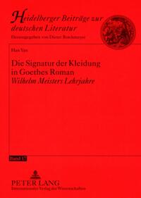 Die Signatur der Kleidung in Goethes Roman «Wilhelm Meisters Lehrjahre»