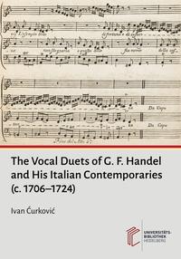 The Vocal Duets of G. F. Handel and His Italian Contemporaries (c. 1706–1724)