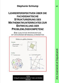 Lehrerperspektiven über die fachdidaktische Strukturierung des Mathematikunterrichtes zur Entwicklung der Problemlösekompetenz