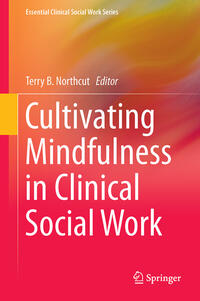 Cultivating Mindfulness in Clinical Social Work