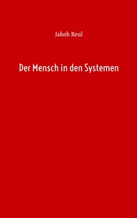 Der Mensch in den Systemen