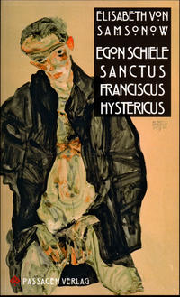 Egon Schiele Sanctus Franciscus Hystericus