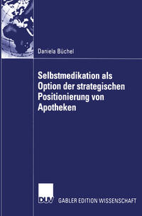 Selbstmedikation als Option der strategischen Positionierung von Apotheken