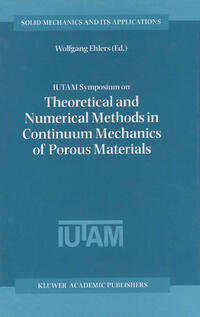 IUTAM Symposium on Theoretical and Numerical Methods in Continuum Mechanics of Porous Materials