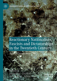 Reactionary Nationalists, Fascists and Dictatorships in the Twentieth Century