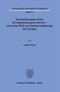 Personenbezogene Daten als Gegenleistung im Internet – mit einem Klick zur Kommerzialisierung des Privaten.