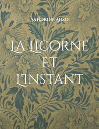 La Licorne Et L'Instant