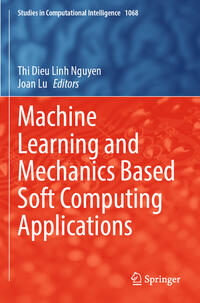 Machine Learning and Mechanics Based Soft Computing Applications